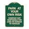 Signmission Park at Your Own Risk Company Not Responsible for Loss or Damage to Vehicles, A-DES-G-1824-23491 A-DES-G-1824-23491 - alternate 1